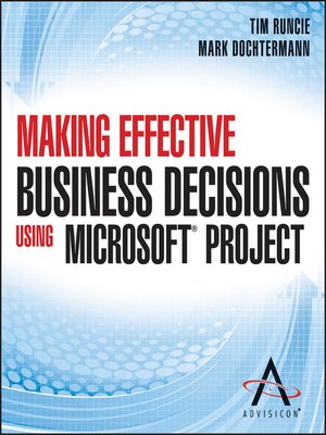 cover image of Making Effective Business Decisions Using Microsoft Project